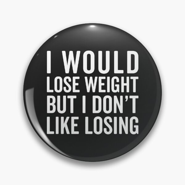 Item preview, I Would Lose Weight Funny Quote designed and sold by quarantine81.