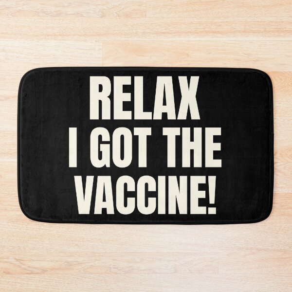 Item preview, Relax I Got The Vaccine designed and sold by ChaseCoClothing.