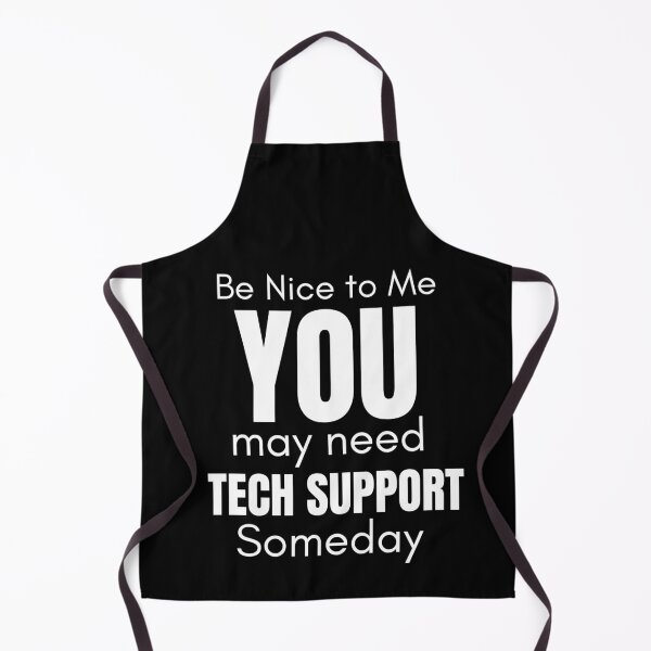 Item preview, Be Nice to me you may need Tech Support Someday designed and sold by Oreo2020 Creations.