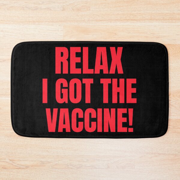 Item preview, Relax I Got The Vaccine designed and sold by ChaseCoClothing.