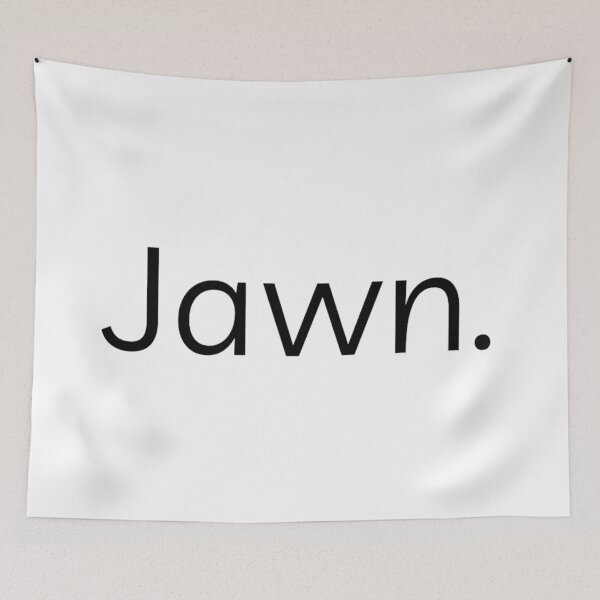 Item preview, Jawn. Philly Slang designed and sold by NSN Print Co..