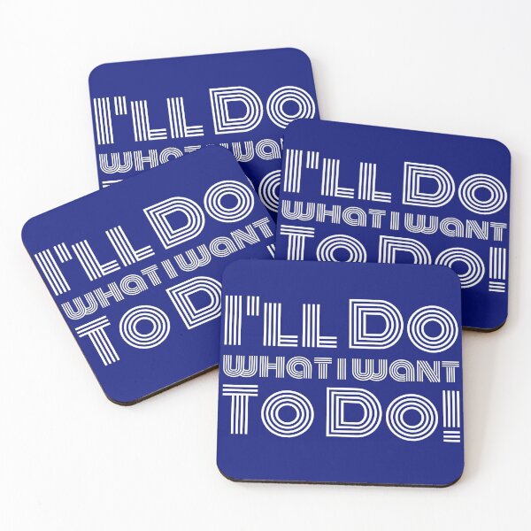 Item preview, I'll Do What I Want To Do! designed and sold by NeaftyFinds.