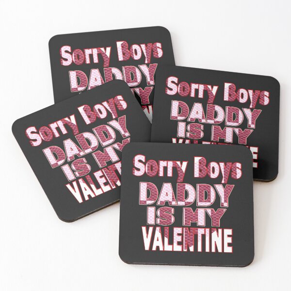 Item preview, SORRY BOYS DADDY IS MY VALENTINE - HAPPY VALENTINE DADDY designed and sold by Ralek.