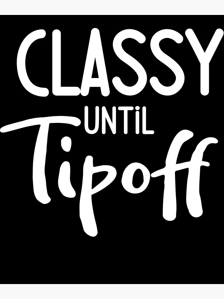 classy until tipoff
