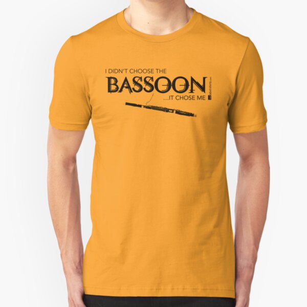 I Didn’t Choose The Bassoon (Black Lettering) Slim Fit T-Shirt