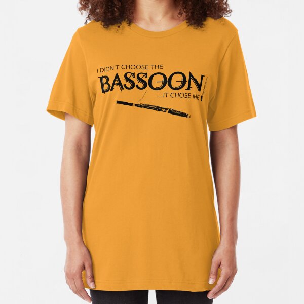 I Didn’t Choose The Bassoon (Black Lettering) Slim Fit T-Shirt