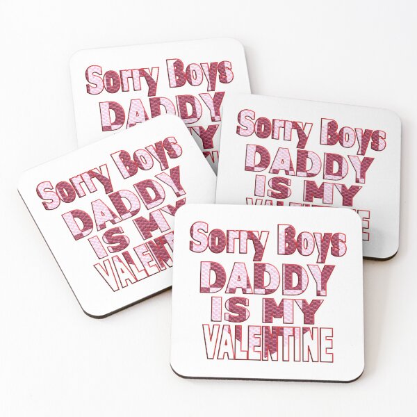 Item preview,  SORRY BOYS DADDY IS MY VALENTINE - HAPPY VALENTINE DADDY designed and sold by Ralek.