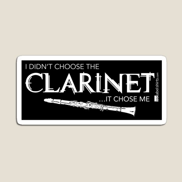I Didn’t Choose The Clarinet (White Lettering) Magnet