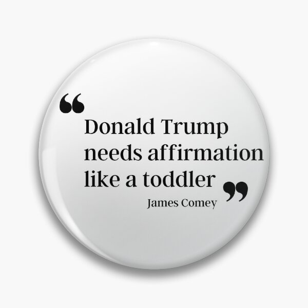 Item preview, Donald Trump needs affirmation like a toddler designed and sold by MikeMacro.