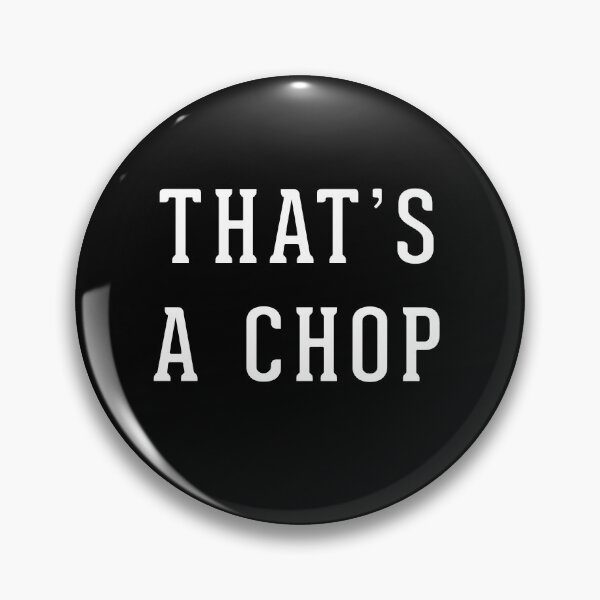 Item preview, That's a Chop designed and sold by Primotees.