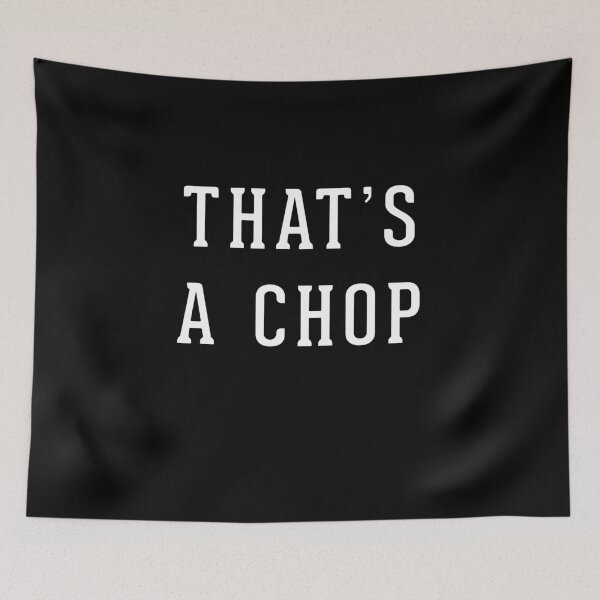Item preview, That's a Chop designed and sold by Primotees.