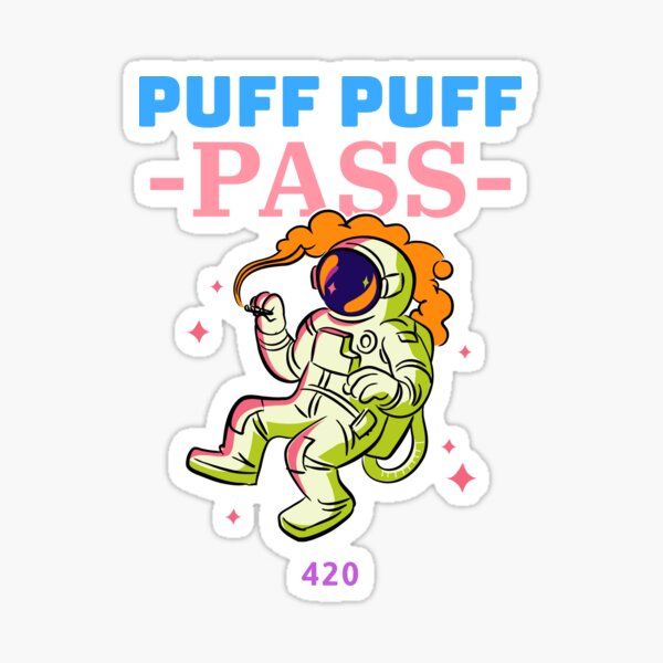 420 Puff Puff Pass Marijuana - Weed - Sticker