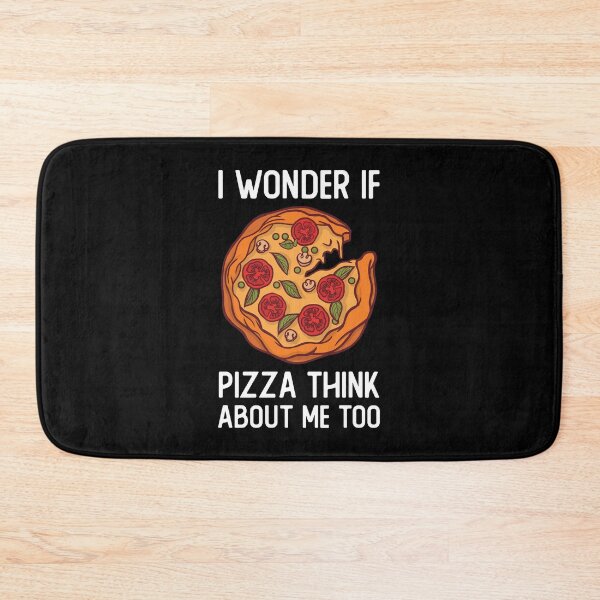 Item preview, I Wonder If Pizza Think About Me To designed and sold by OnepixArt.