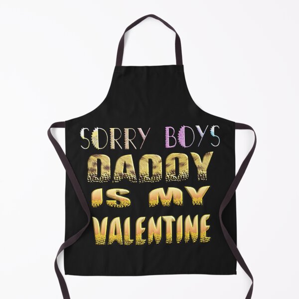 Item preview, SORRY BOYS DADDY IS MY VALENTINE - HAPPY VALENTINE DADDY designed and sold by Ralek.