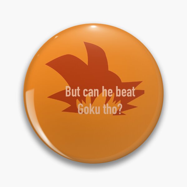 Item preview, But can he beat Goku tho?- Meme designed and sold by MEai.