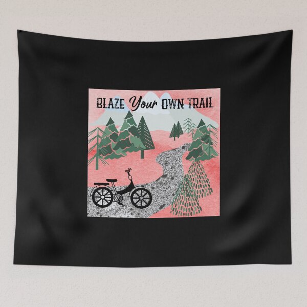 Item preview, Blaze Your Own Trail designed and sold by Oak Mountain.