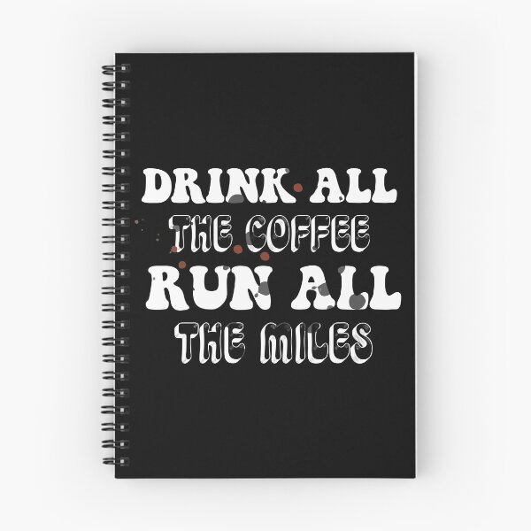 Item preview, DRINK ALL THE COFFEE RUN ALL THE MILES DESIGN designed and sold by Artysneak.