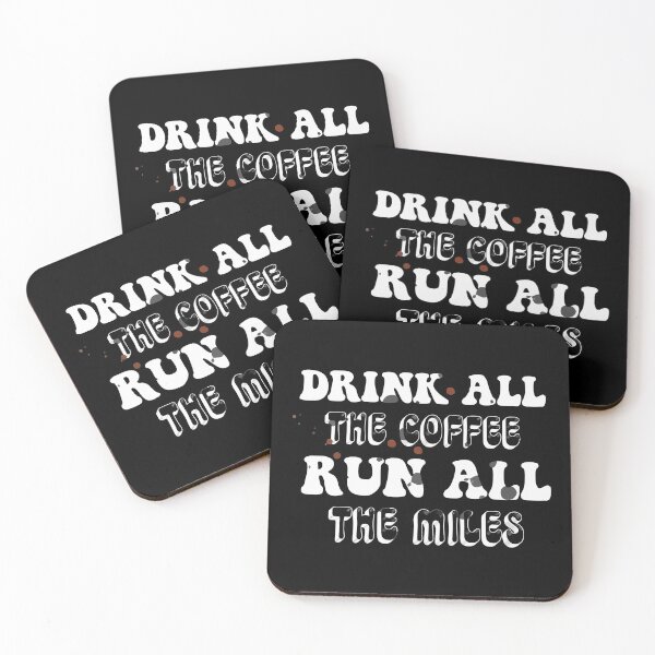 Item preview, DRINK ALL THE COFFEE RUN ALL THE MILES DESIGN designed and sold by Artysneak.