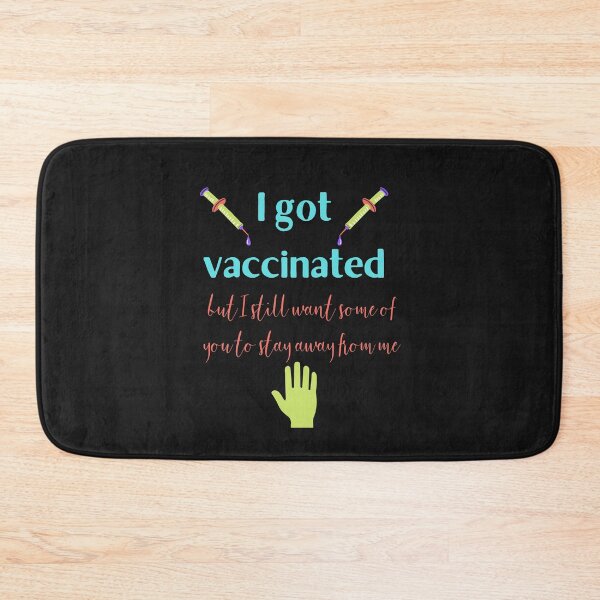 Item preview, I got vaccinated but I still want some of you to stay away from me  designed and sold by DesignsofNote.