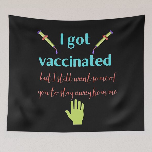 Item preview, I got vaccinated but I still want some of you to stay away from me  designed and sold by DesignsofNote.