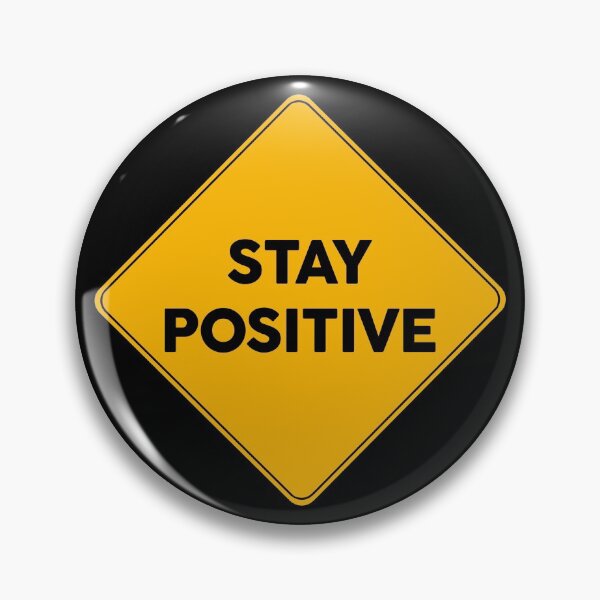 Item preview, Stay Positive | Warning Sign designed and sold by FriendsList.