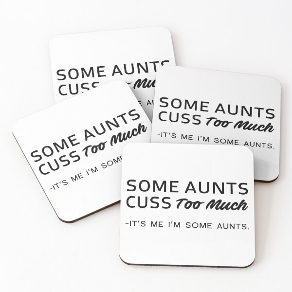 Item preview, Some Aunts Cuss Too Much - It's Me I'm Some Aunts designed and sold by T-shirt For You.