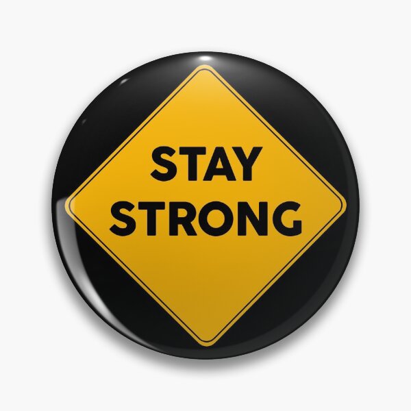 Item preview, Stay Strong | Warning Sign designed and sold by FriendsList.