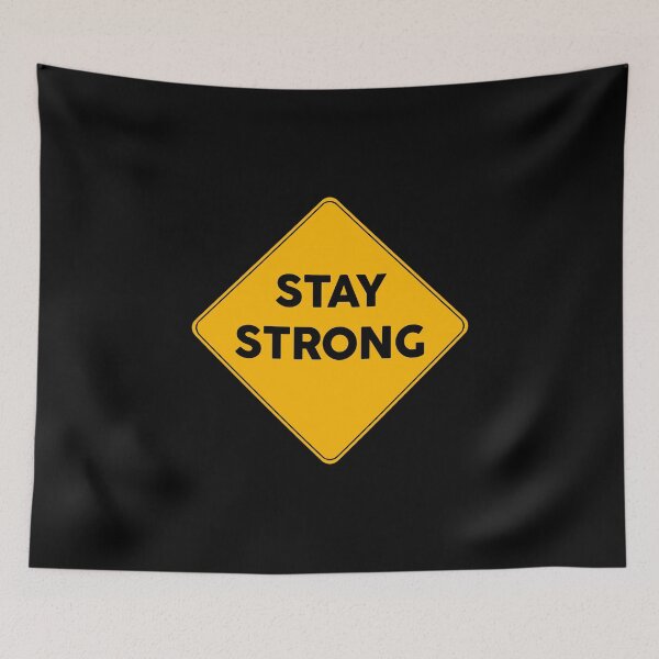 Item preview, Stay Strong | Warning Sign designed and sold by FriendsList.