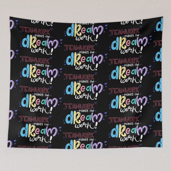Item preview, Teamwork Makes The Dream Work designed and sold by MakeItArt.