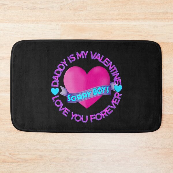 Item preview, SORRY BOYS DADDY IS MY VALENTINE LOVE YOU FOREVER - HAPPY VALENTINE DADDY designed and sold by Ralek.
