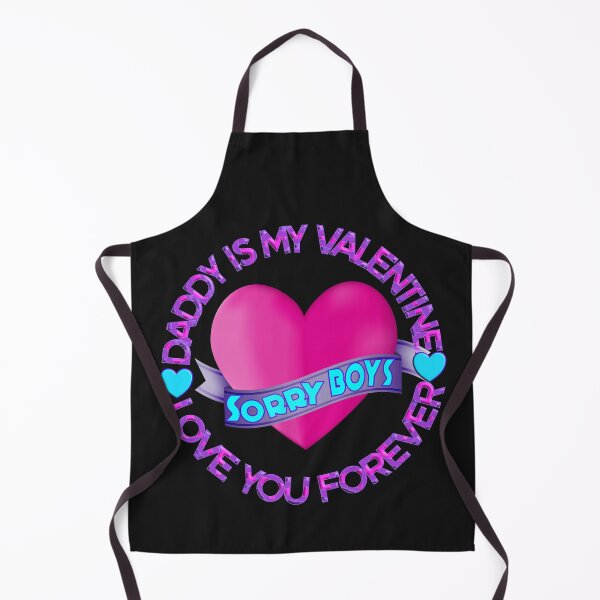 Item preview, SORRY BOYS DADDY IS MY VALENTINE LOVE YOU FOREVER - HAPPY VALENTINE DADDY designed and sold by Ralek.
