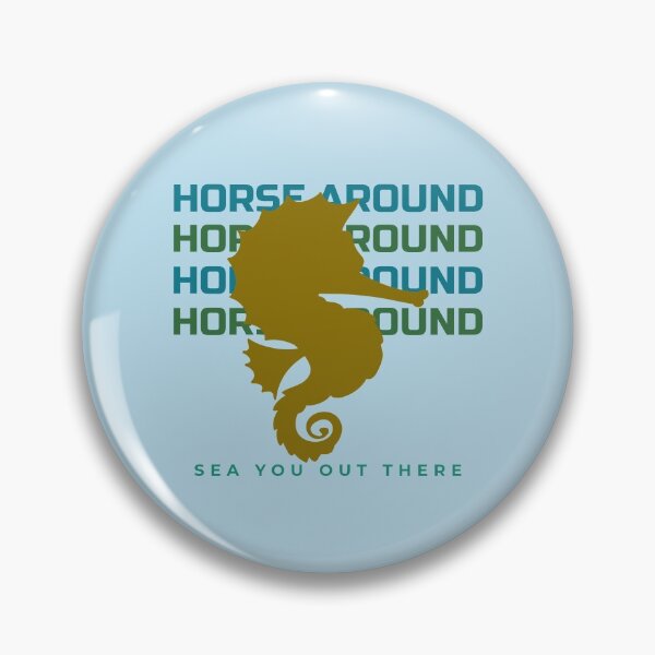 Item preview, HORSE AROUND SEA YOU OUT THERE designed and sold by AndPeace702.