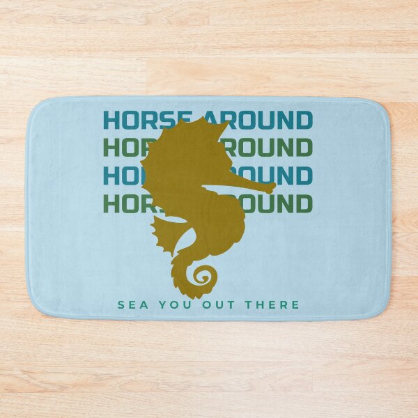 Item preview, HORSE AROUND SEA YOU OUT THERE designed and sold by AndPeace702.