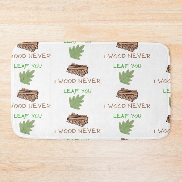 Item preview, I wood Never Leaf You designed and sold by WorldPrintTees.