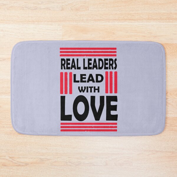 Item preview, Real Leaders Lead With Love designed and sold by PrintBrint.