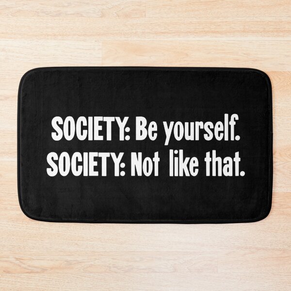 Item preview, Society: Be Yourself. Society: Not Like That. designed and sold by Good-Looking Corpse.