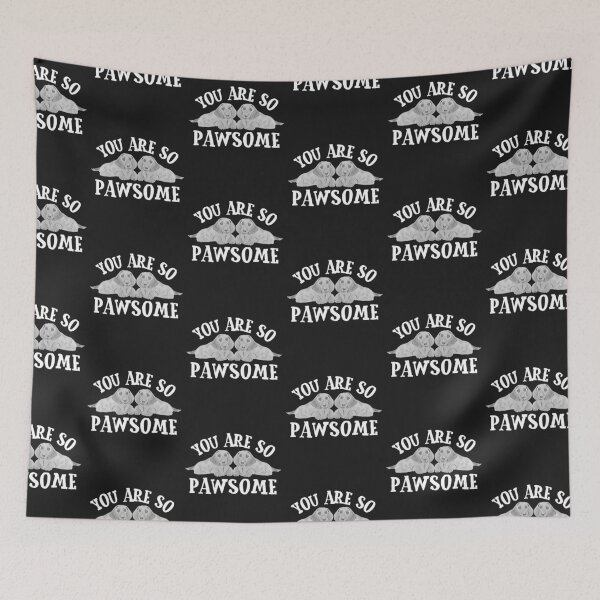 Item preview, You are pawsome (monochrome)  designed and sold by DesignsofNote.