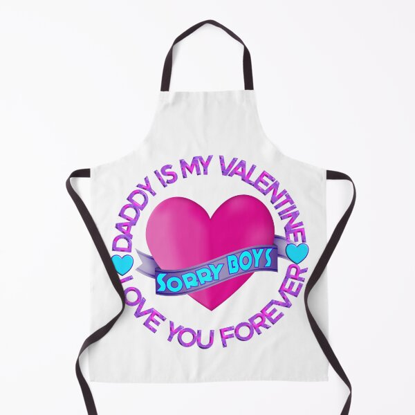 Item preview, SORRY BOYS DADDY IS MY VALENTINE LOVE YOU FOREVER - HAPPY VALENTINE DADDY designed and sold by Ralek.