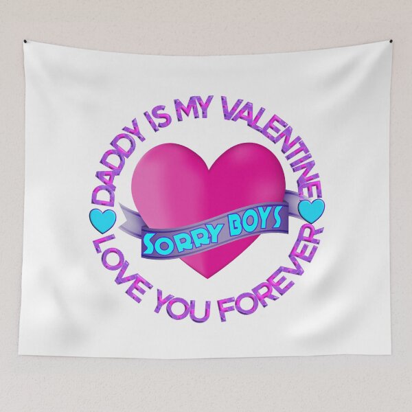 Item preview, SORRY BOYS DADDY IS MY VALENTINE LOVE YOU FOREVER - HAPPY VALENTINE DADDY designed and sold by Ralek.