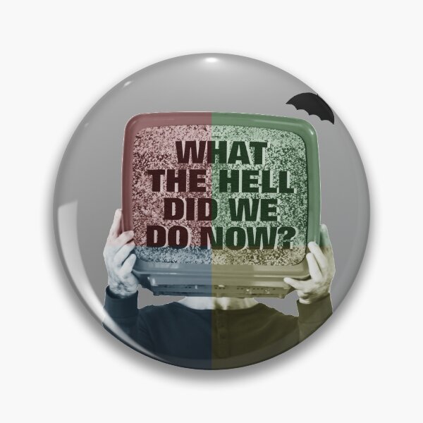 Item preview, What the hell did we do now? | Umbrella Academy designed and sold by designdroplet.