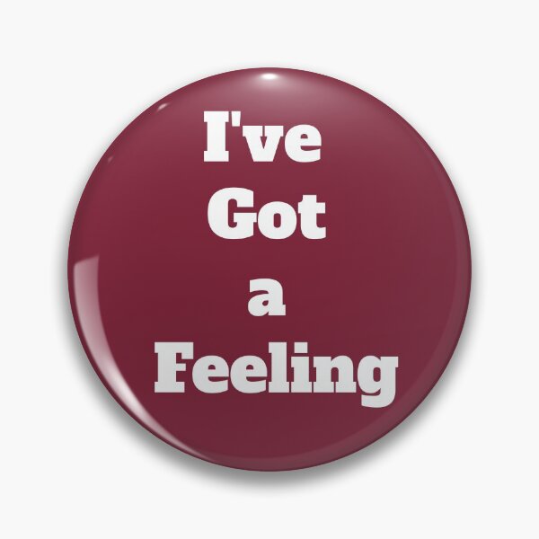 Item preview, I've Got a Feeling designed and sold by QuotesDogma.