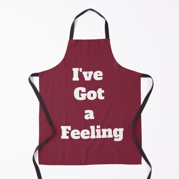 Item preview, I've Got a Feeling designed and sold by QuotesDogma.