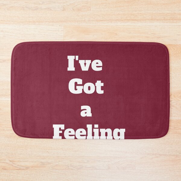 Item preview, I've Got a Feeling designed and sold by QuotesDogma.