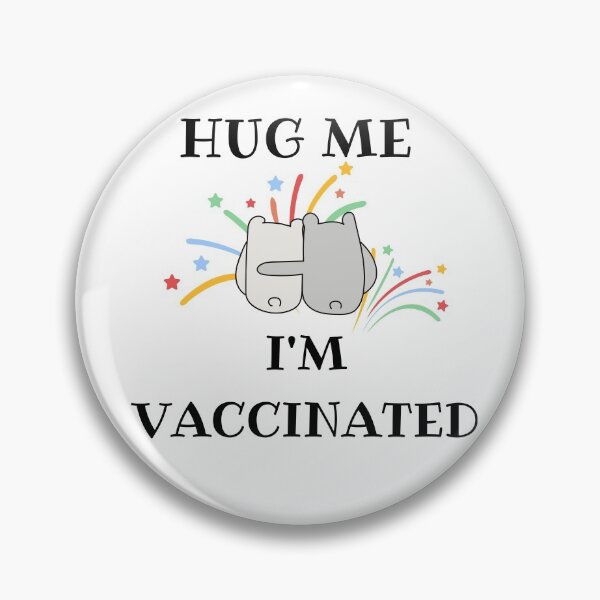 Item preview, Hug Me, I'm Vaccinated from Covid-19 designed and sold by teapot-garden.