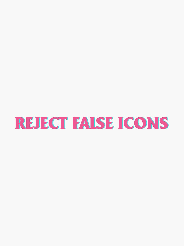 reject-false-icons-sticker-for-sale-by-ashtonrosen-redbubble