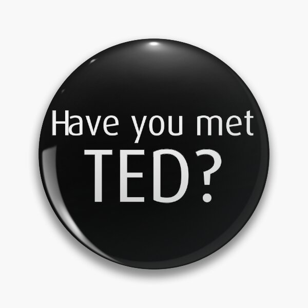 Item preview, Have you met ted? designed and sold by flakoart.