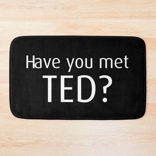 Item preview, Have you met ted? designed and sold by flakoart.
