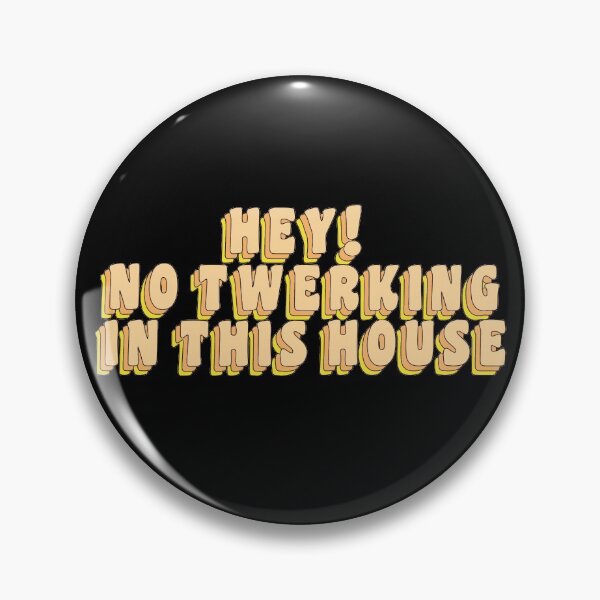 Item preview, THE BOYZ Funny NO TWERKING IN THIS HOUSE Quote designed and sold by SugarSaint.