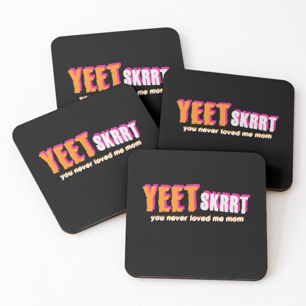 Item preview, Yeet Skrrt You Never Loved Me Mom Meme Funny designed and sold by sillyquestions.