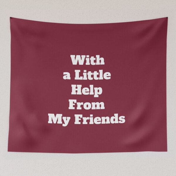 Item preview, With a Little Help From My Friends designed and sold by QuotesDogma.